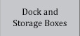dock and storage boxes